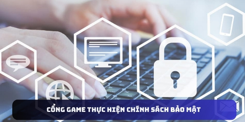 Cổng game thực hiện chính sách bảo mật xin88