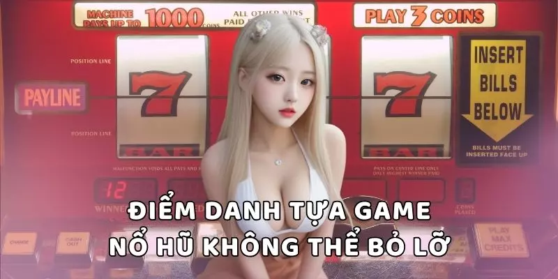 Điểm danh tựa game nổ hũ không thể bỏ lỡ